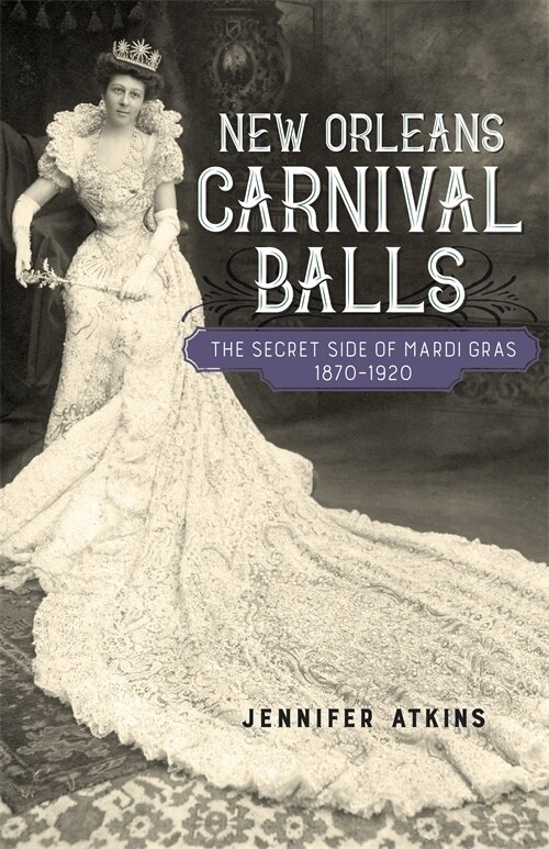 New Orleans Carnival Balls by Jennifer Atkins, Hardcover | Indigo Chapters