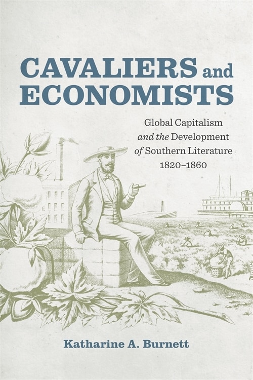 Cavaliers And Economists by Katharine Burnett, Hardcover | Indigo Chapters