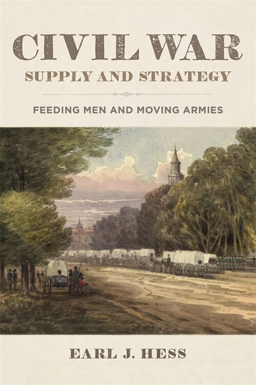 Civil War Supply And Strategy by Earl J. Hess, Hardcover | Indigo Chapters