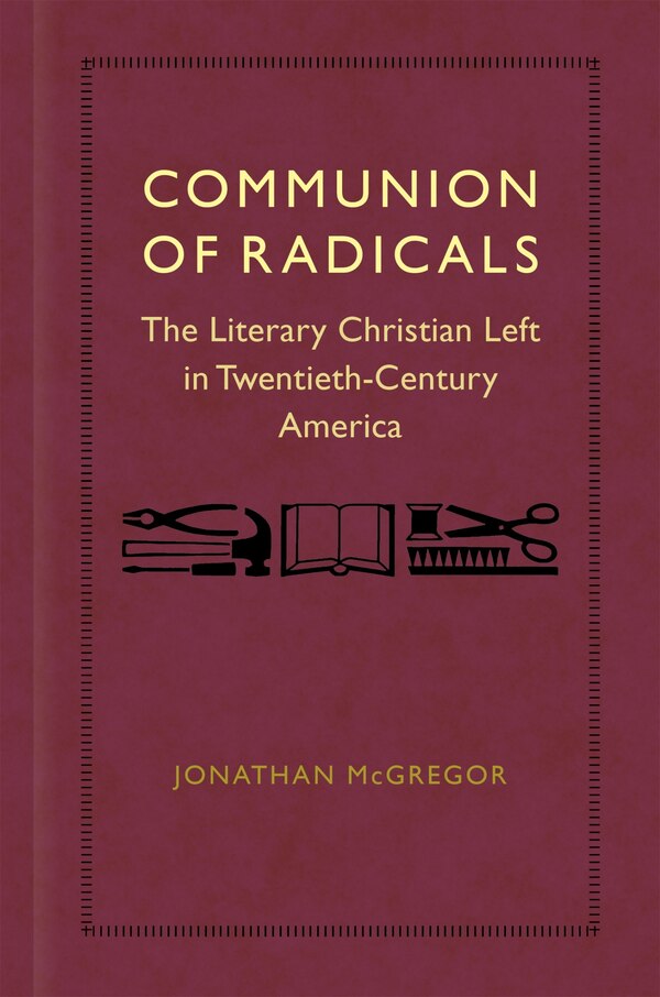 Communion Of Radicals by Jonathan Mcgregor, Hardcover | Indigo Chapters