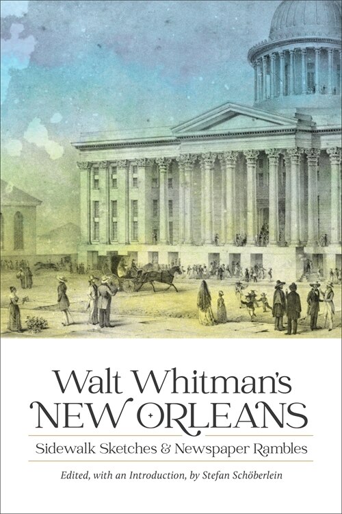 Walt Whitman's New Orleans, Hardcover | Indigo Chapters