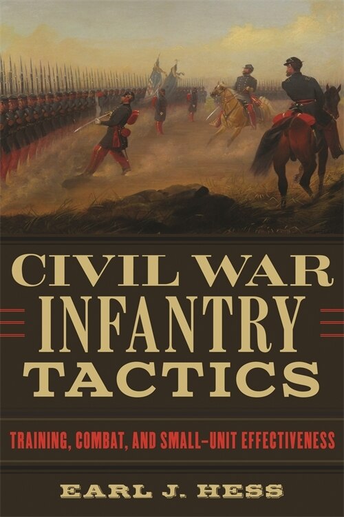 Civil War Infantry Tactics by Earl J. Hess, Paperback | Indigo Chapters