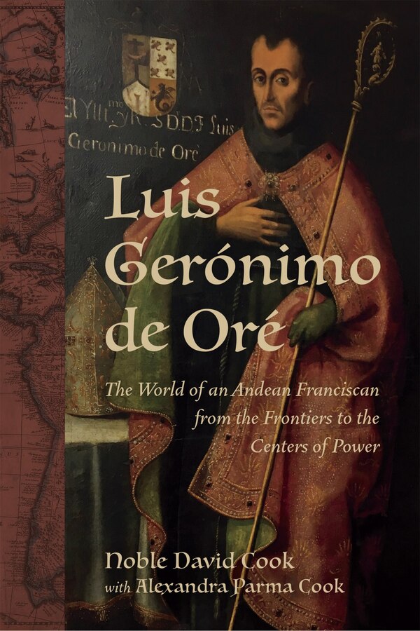Luis Gerónimo de Oré by Alexandra Parma Cook, Hardcover | Indigo Chapters