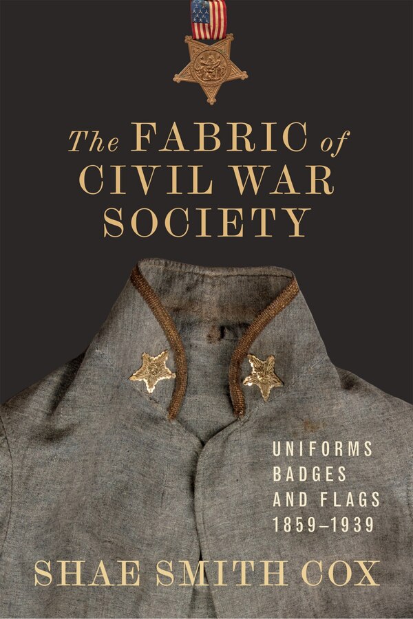 The Fabric of Civil War Society by Shae Smith Cox, Hardcover | Indigo Chapters