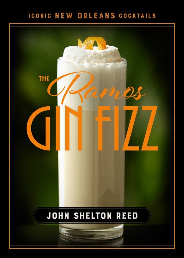 The Ramos Gin Fizz by John Shelton Reed, Hardcover | Indigo Chapters