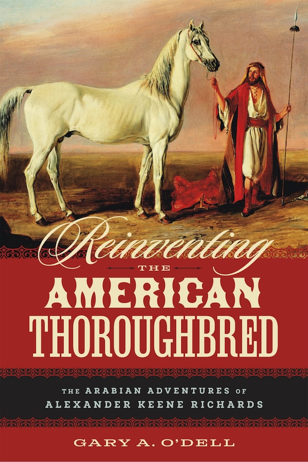 Reinventing the American Thoroughbred by Gary A. O'Dell, Hardcover | Indigo Chapters