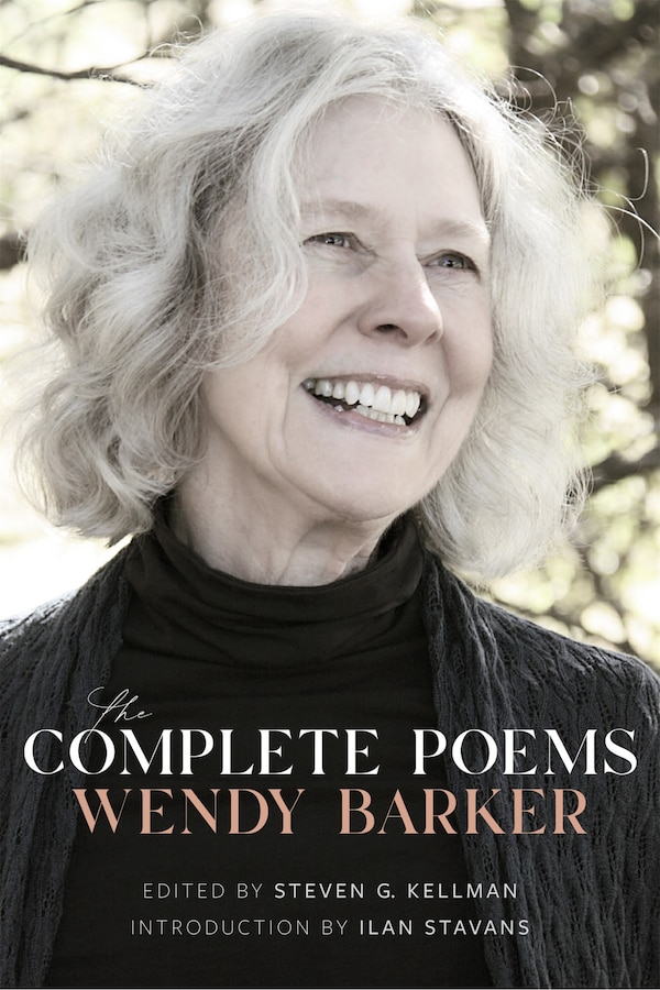 The Complete Poems by Wendy Barker, Hardcover | Indigo Chapters