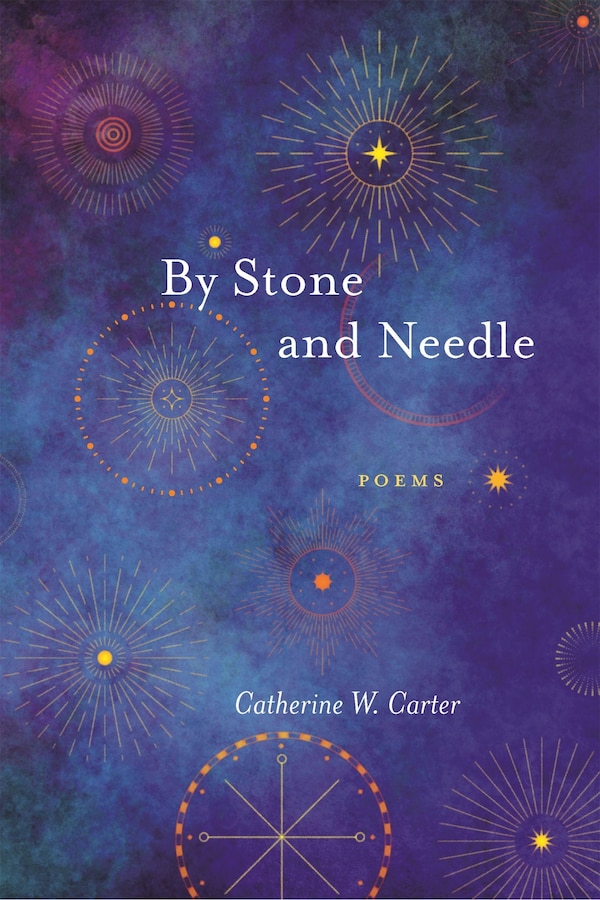 By Stone and Needle by Catherine W. Carter, Paperback | Indigo Chapters