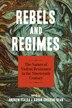 Rebels and Regimes by Joseph Beilein, Hardcover | Indigo Chapters