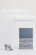 Elements & Offerings by Dan Beachy-Quick, Paperback | Indigo Chapters