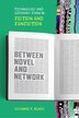 Between Novel and Network by Suzanne R. Black, Hardcover | Indigo Chapters