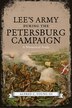 Lee's Army During the Petersburg Campaign by Alfred C. Young, Hardcover | Indigo Chapters