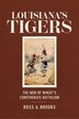 Louisiana's Tigers by Ross A. Brooks, Hardcover | Indigo Chapters