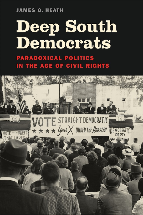 Deep South Democrats by James O. Heath, Hardcover | Indigo Chapters