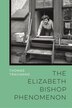 The Elizabeth Bishop Phenomenon by Thomas Travisano, Hardcover | Indigo Chapters