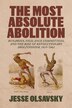 The Most Absolute Abolition by Jesse Olsavsky, Paperback | Indigo Chapters
