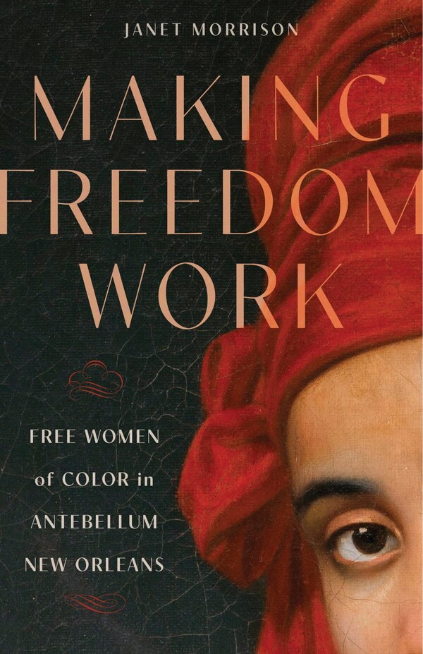 Making Freedom Work by Janet Morrison, Hardcover | Indigo Chapters