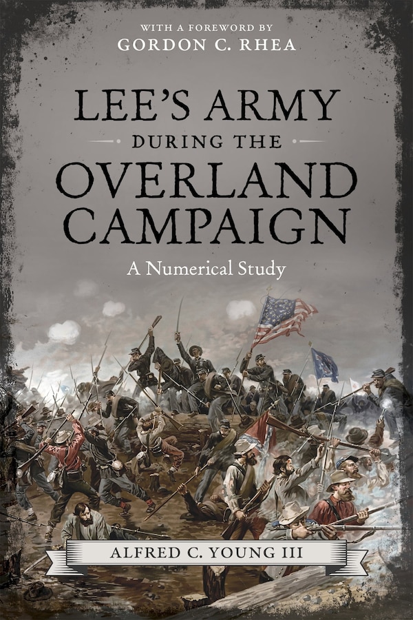 Lee's Army during the Overland Campaign by Alfred C. Young, Paperback | Indigo Chapters