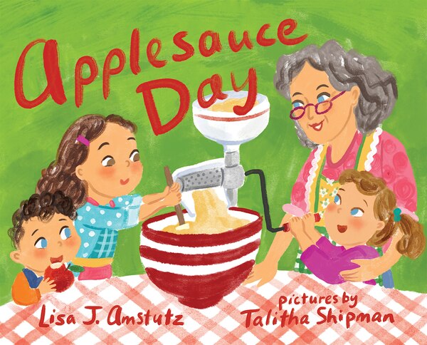 Applesauce Day by Lisa J. Amstutz, Paperback | Indigo Chapters