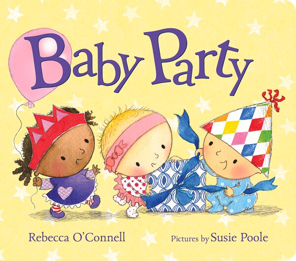 Baby Party by Rebecca O'Connell, Board Book | Indigo Chapters