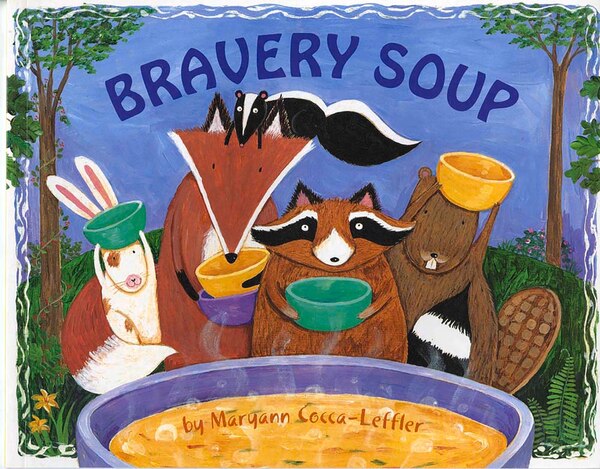 Bravery Soup by Maryann Cocca-leffler, Paperback | Indigo Chapters