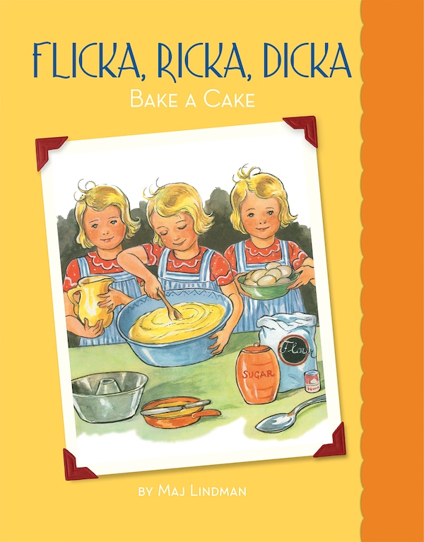 Flicka Ricka Dicka Bake a Cake by Maj Lindman, Reinforced Library Binding | Indigo Chapters
