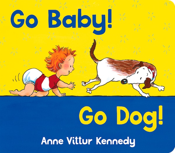 Go Baby Go Dog by Anne Vittur Kennedy, Board Book | Indigo Chapters