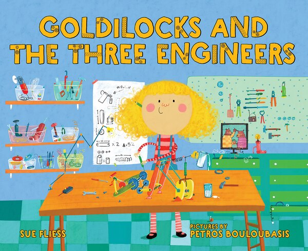 Goldilocks And The Three Engineers by Sue Fliess, Reinforced Library Binding | Indigo Chapters