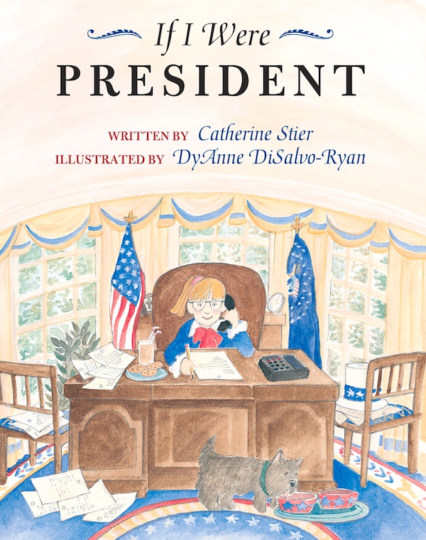 If I Were President by Catherine Stier, Paperback | Indigo Chapters