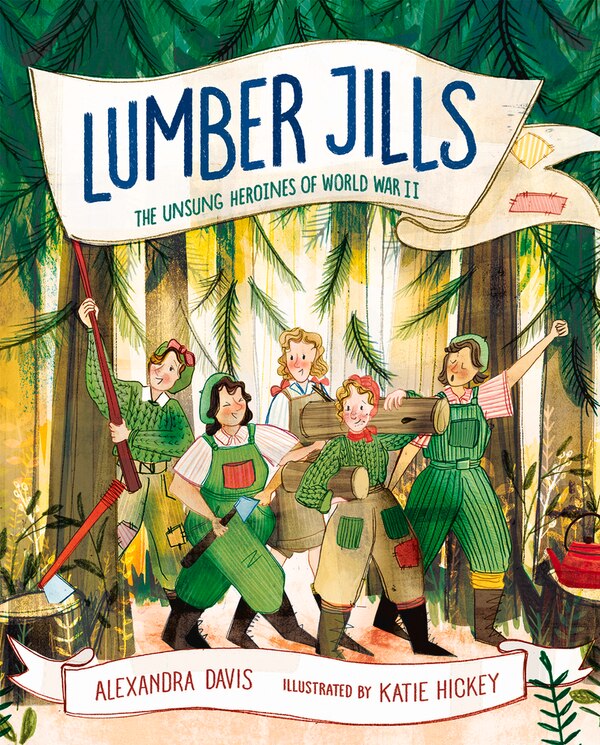 Lumber Jills by Alexandra Davis, Reinforced Library Binding | Indigo Chapters