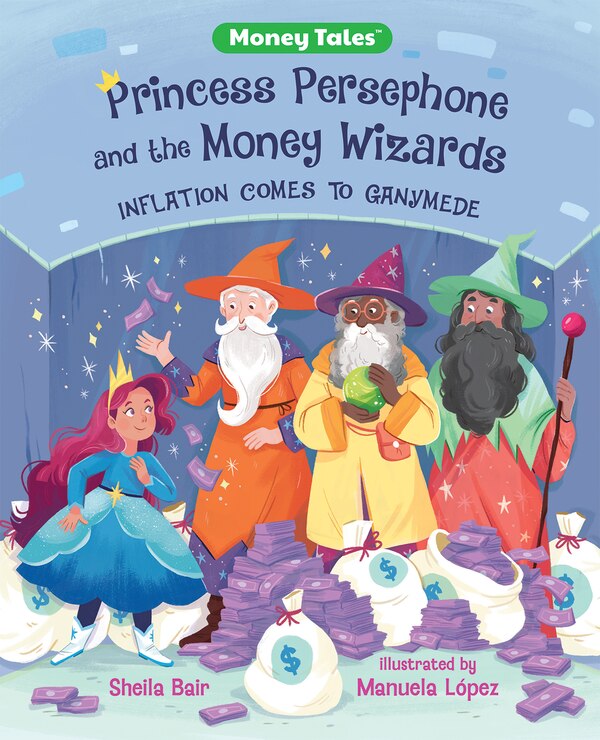 Princess Persephone and the Money Wizards by Sheila Bair, Reinforced Library Binding | Indigo Chapters