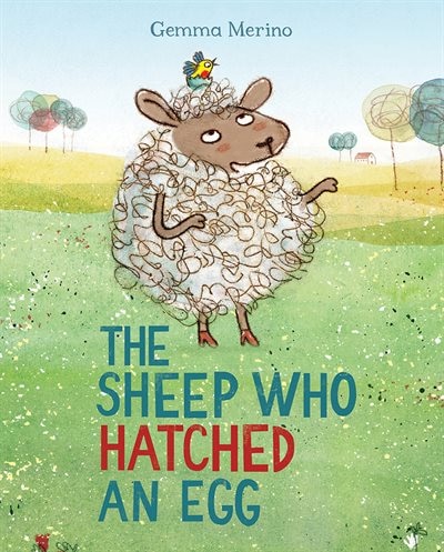 The Sheep Who Hatched An Egg by Gemma Merino, Picture Books | Indigo Chapters