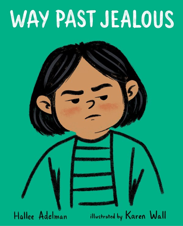 Way Past Jealous by Hallee Adelman, Picture Books | Indigo Chapters