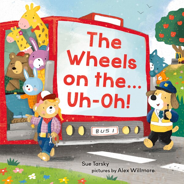 The Wheels on the Uh-Oh by Sue Tarsky, Reinforced Library Binding | Indigo Chapters