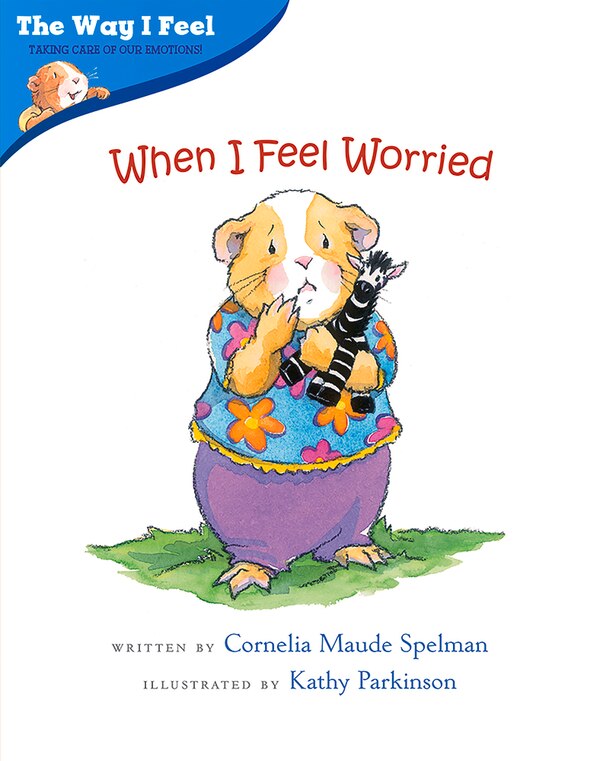 When I Feel Worried by Cornelia Maude Spelman, Paperback | Indigo Chapters