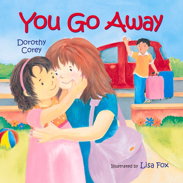 You Go Away by Dorothy Corey, Board Book | Indigo Chapters