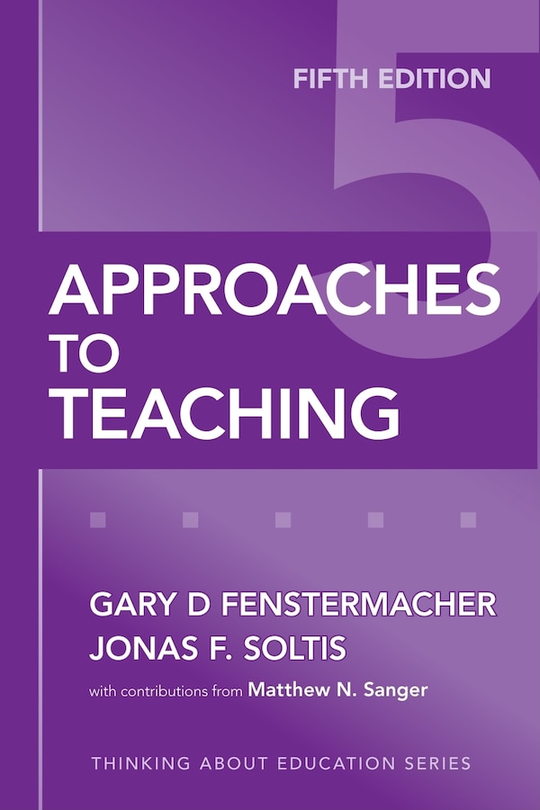 Approaches to Teaching by Gary D. Fenstermacher, Paperback | Indigo Chapters