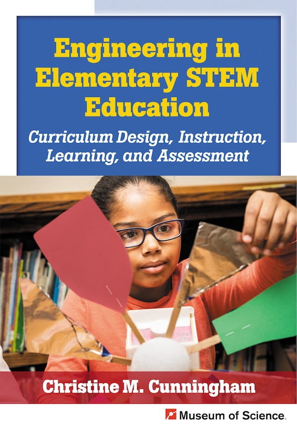 Engineering in Elementary STEM Education by Christine M. Cunningham, Paperback | Indigo Chapters