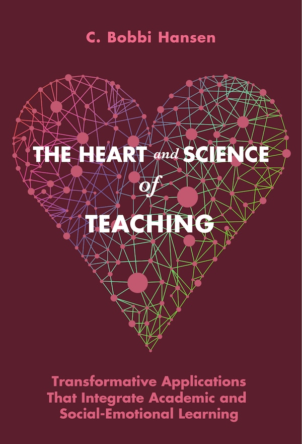 The Heart and Science of Teaching by C. Bobbi Hansen, Paperback | Indigo Chapters