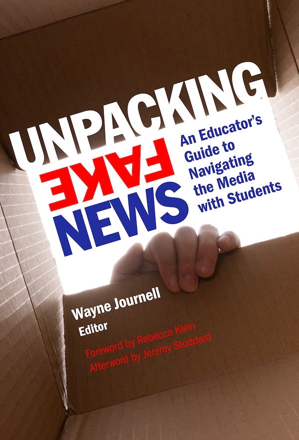 Unpacking Fake News by Wayne Journell, Paperback | Indigo Chapters