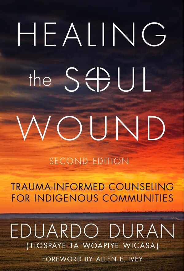 Healing the Soul Wound by Eduardo Duran, Paperback | Indigo Chapters