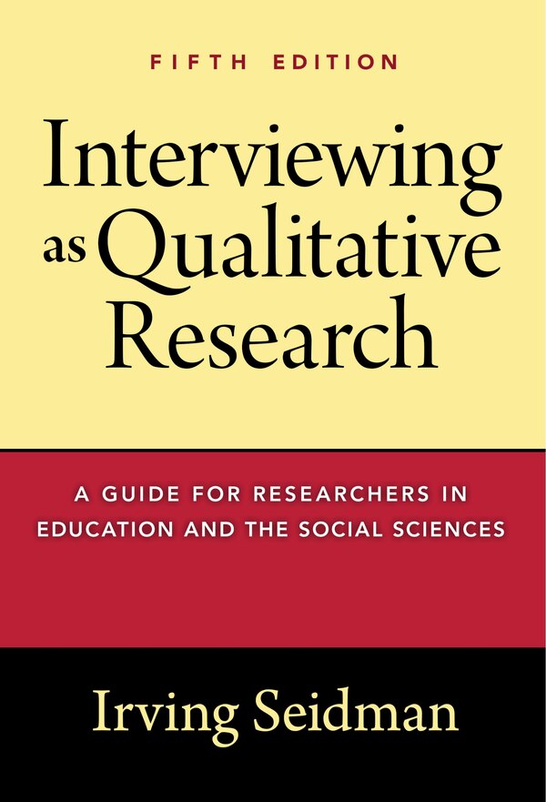 Interviewing as Qualitative Research by Irving Seidman, Hardcover | Indigo Chapters
