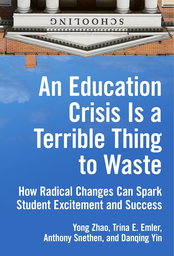 An Education Crisis Is a Terrible Thing to Waste by Yong Zhao, Paperback | Indigo Chapters