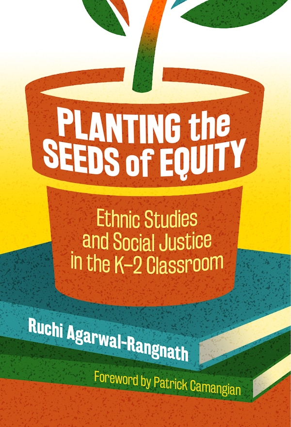 Planting the Seeds of Equity by Ruchi Agarwal-Rangnath, Paperback | Indigo Chapters