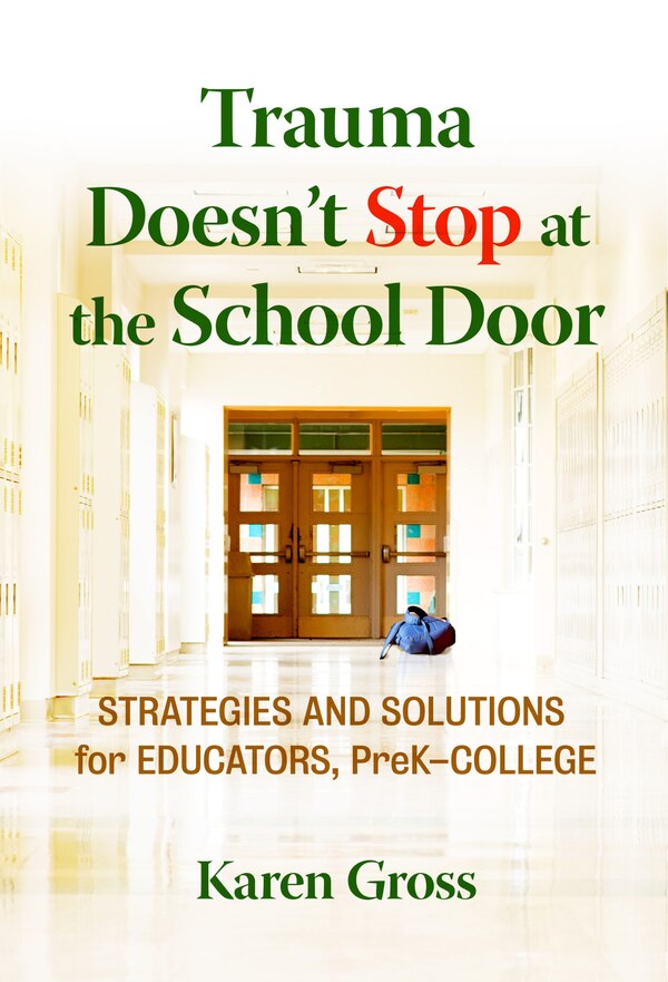 Trauma Doesn't Stop at the School Door by Karen Gross, Paperback | Indigo Chapters