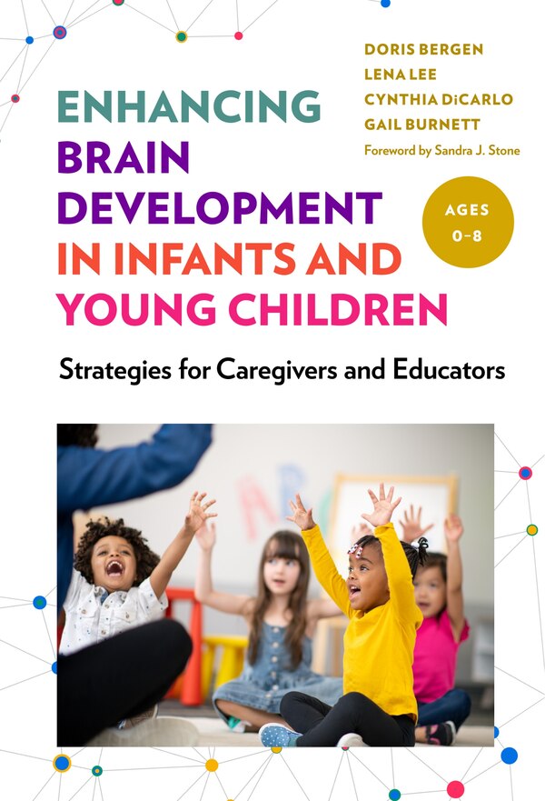 Enhancing Brain Development in Infants and Young Children by Doris Bergen, Paperback | Indigo Chapters