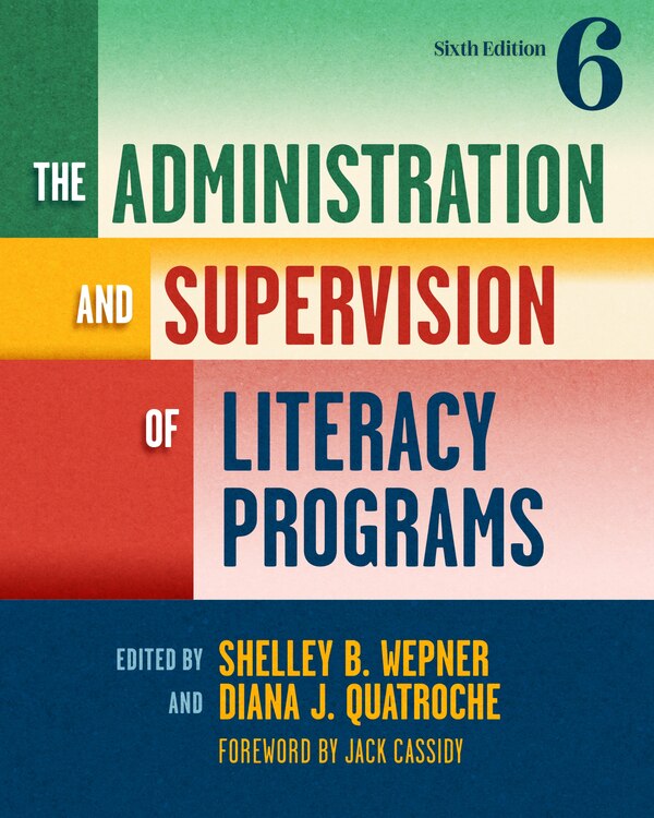The Administration and Supervision of Literacy Programs by Shelley B. Wepner, Paperback | Indigo Chapters
