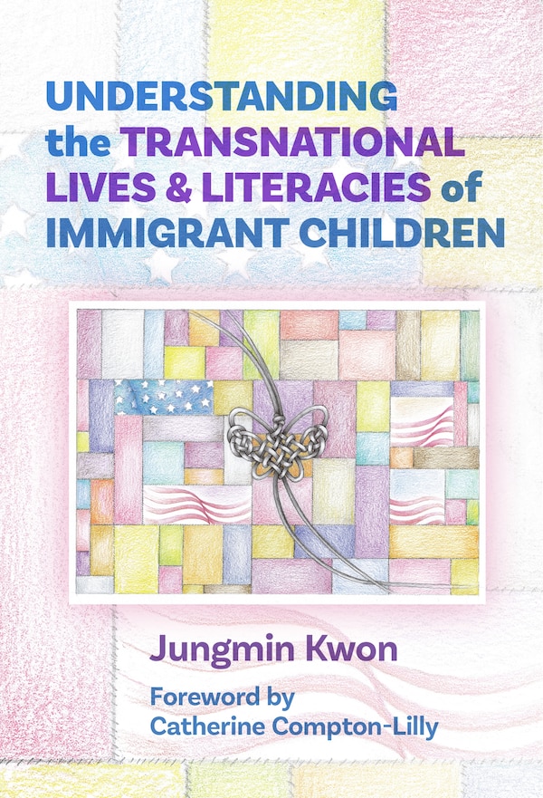 Understanding the Transnational Lives and Literacies of Immigrant Children by Jungmin Kwon, Paperback | Indigo Chapters
