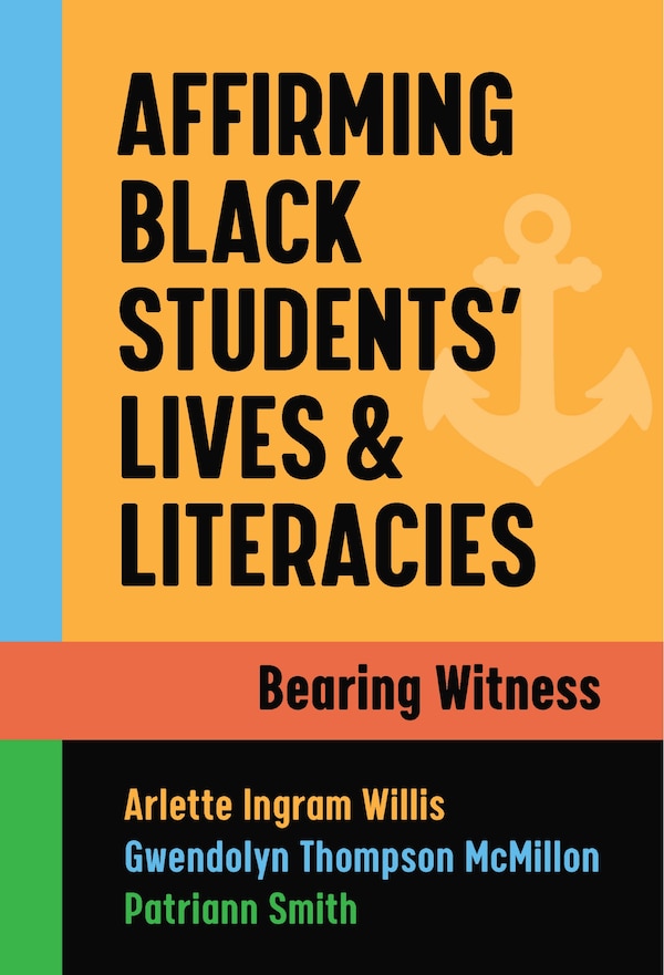 Affirming Black Students' Lives and Literacies by Arlette Ingram Willis, Paperback | Indigo Chapters