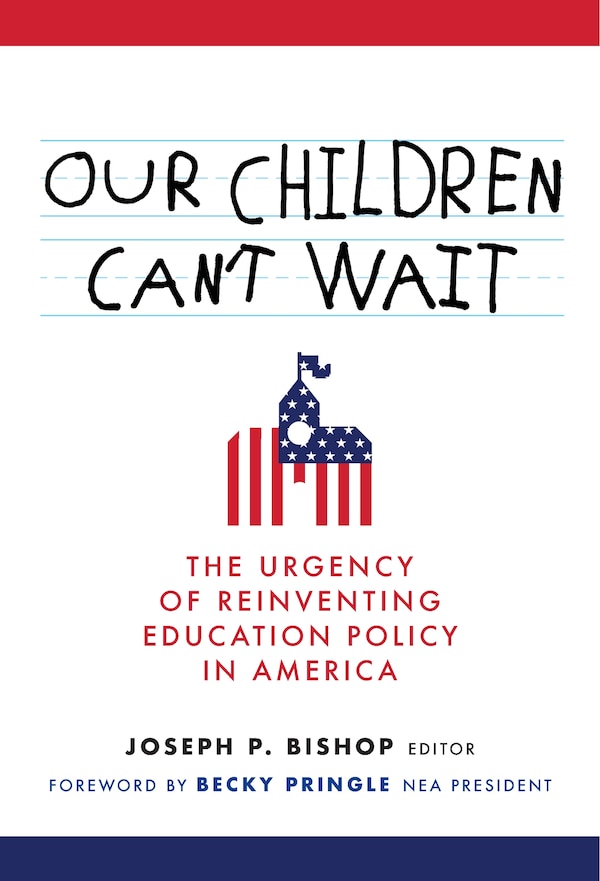 Our Children Can't Wait by Joseph P. Bishop, Paperback | Indigo Chapters